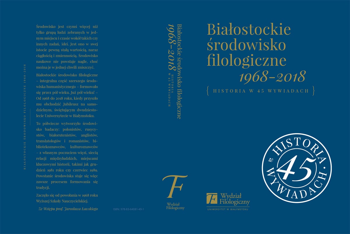 Białostockie Środowisko Filologiczne 1968 - 2018 Historia w 45 wywiadach