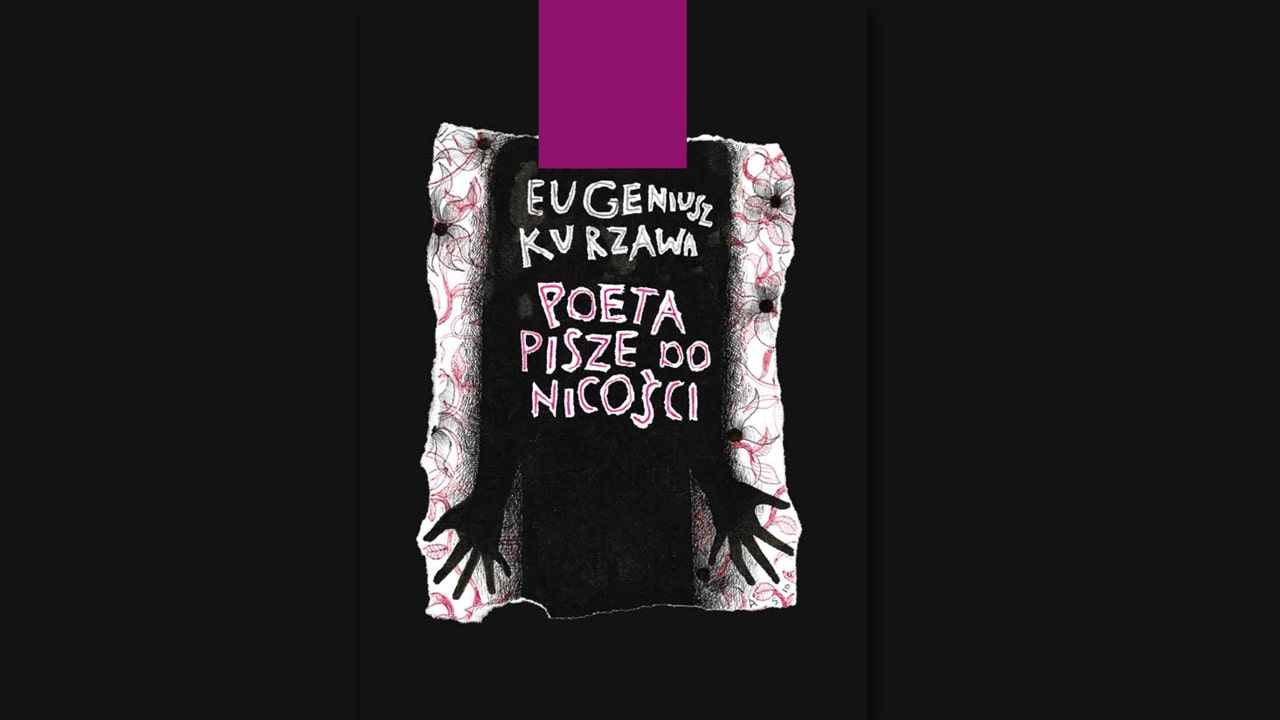 Poeta pisze do nicości - Eugeniusz Kurzawa